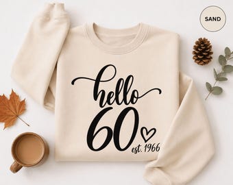 Hello 60 Birthday Sweatshirt, Est 1966 Shirt, Sixty Gift, Born 1966 Tee
