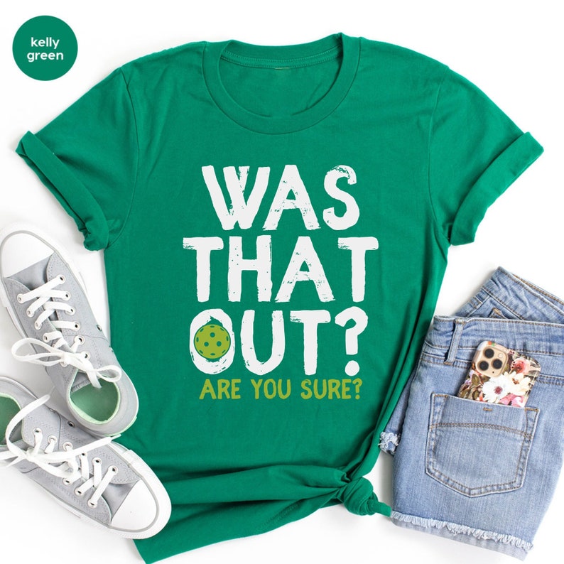 Funny Pickleball T-Shirt: "Was That Out?" Player Gift image 4