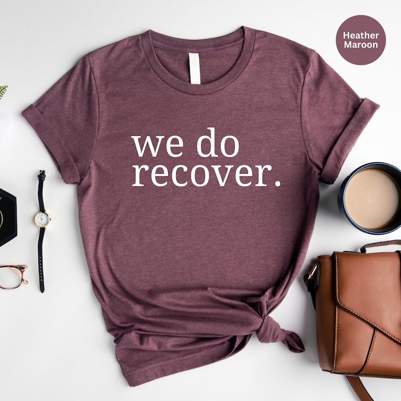 Sober Anniversary T-Shirt: "We Do Recover" Mental Health Tee image 4