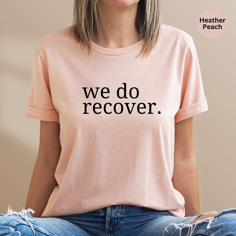 Sober Anniversary T-Shirt: "We Do Recover" Mental Health Tee image 2