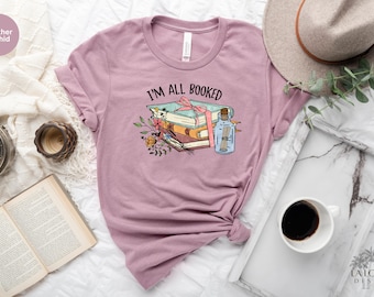 I'm All Booked Shirt, Book Lover Gift, Librarian Tee