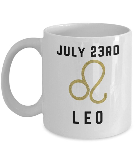July 23rd Leo Mug Custom Horoscope Birthday July 23rd Zodiac Etsy July 23rd Leo Mug Custom Horoscope Birthday July 23rd Zodiac Etsy