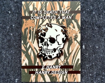 Death Completes a Man Skull Hard Enamel Pin