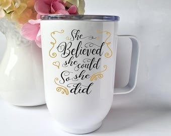 Gepersonaliseerde geïsoleerde mok, ze geloofde dat ze het kon, dus ze deed afstudeercadeau, motiverende kerstcadeau reismok