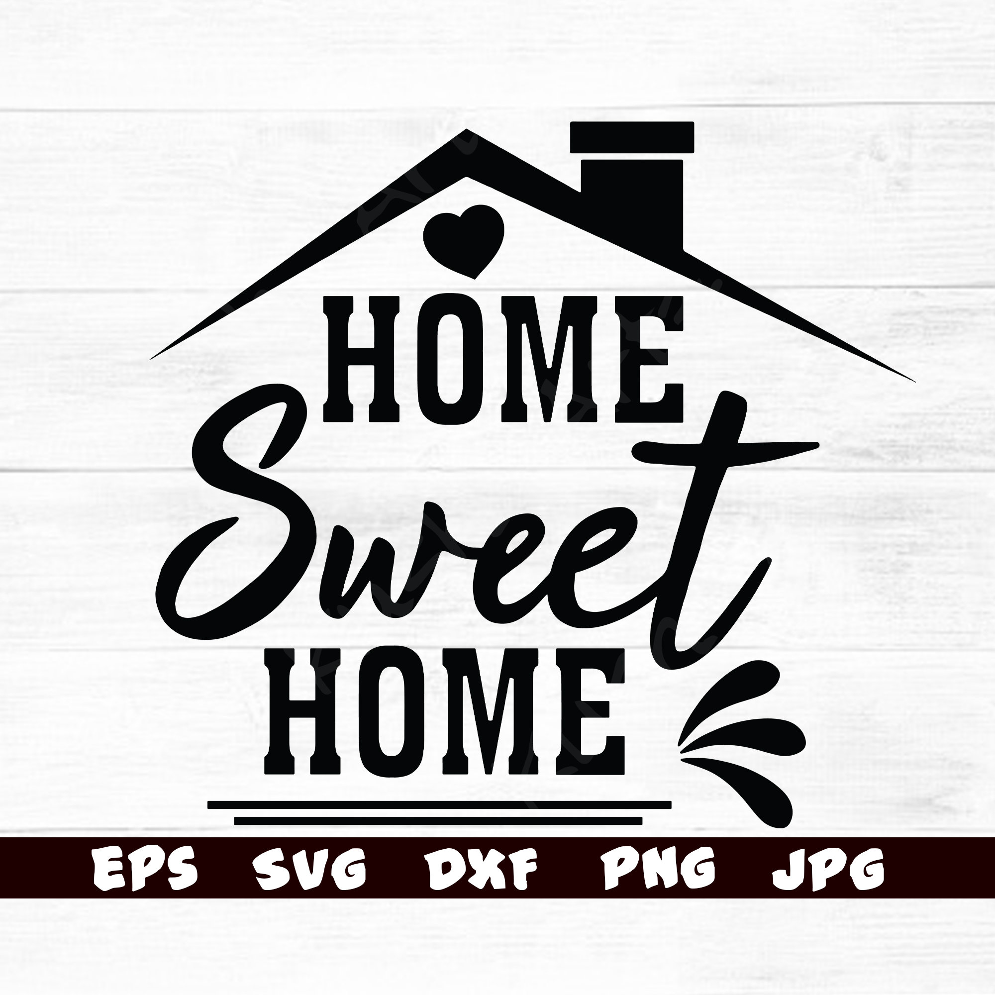Home Sweet Home SVG Home Sweet Home Silhouette Home Sweet - Etsy
