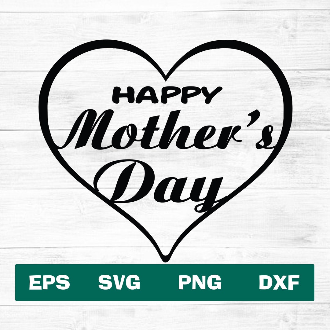 Happy Mothers Day Svg , Happy Mothers Day Cricut , Mothers Day Svg Cut