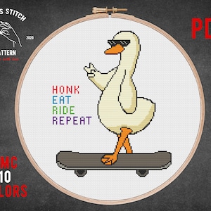 May include: Cross stitch pattern featuring a cartoon goose wearing sunglasses and skateboarding. The pattern uses 10 colors and includes the text "Honk Eat Ride Repeat".