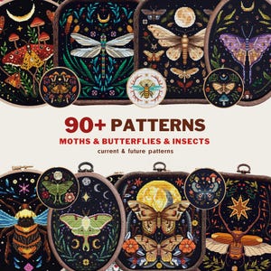 May include: A collection of cross-stitch patterns featuring moths, butterflies, and insects on black fabric, displayed in wooden hoops. The text reads 90+ PATTERNS MOTHS & BUTTERFLIES & INSECTS current & future patterns, showcasing various colorful winged creatures and botanical elements.