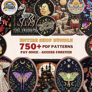 May include: A selection of cross-stitch patterns with diverse designs, such as a fox, a skeleton unicorn, a ghost, a gingerbread man, a frog, a dinosaur, and a moth. The text "GAY AGENDA" and "THE UNICORNS" are visible. The text "ENTIRE SHOP BUNDLE 750+ PDF PATTERNS PAY ONCE - ACCESS FOREVER" is also visible.