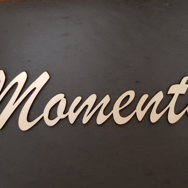 Moments Wood Lettering Wood Lettering Lasercut