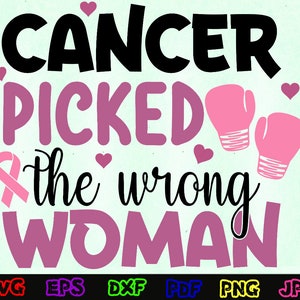 Cancer Picked The Wrong Woman SVG - Woman SVG -  Fight Cancer SVG - Cancer Survivor Svg - Cancer Awareness Svg - Cancer Cut File - Quote Svg
