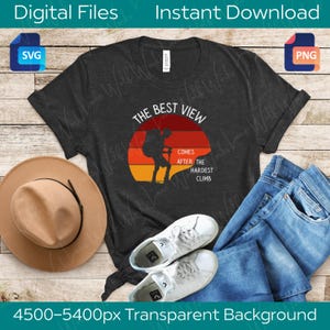 The Best Views  Hiking Sunset Inspirational Digital Download, Adventures for Hikers Design SVG| Camping & Outdoor Recreational Travel PNG