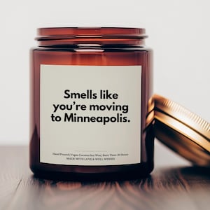 Smells Like You&#39;re Moving to Minneapolis Candle, Minneapolis Gift, Moving to Minneapolis Gift, Minnesota Gift, Housewarming Gift