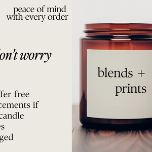 May include: A brown glass candle jar with a white label that reads "blends + prints". The text "peace of mind with every order" and "don't worry" is visible in the background. The text "we offer free replacements if your candle arrives damaged" is also visible in the background.