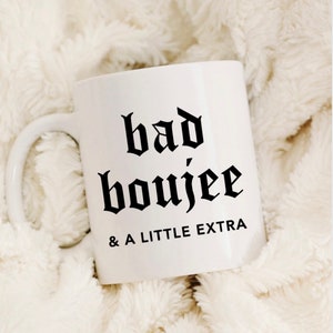 Mau, Boujee e um pouco de caneca extra | Taça Bad e Boujee | Caneca engraçada para ela | Caneca personalizada para ela | Presente para ela | Caneca de café extra grande