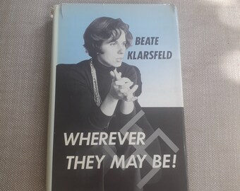 Wherever they may be - Beate Klarsfeld (SIGNED) - 1975. Hardback book