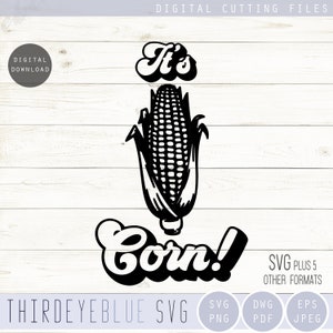 Its Corn SVG, Corn Song SVG, Autumn SVG, Meme Svg, Silhouette for Crafting, Tshirt Mug Vinyl, Digital Cutting file