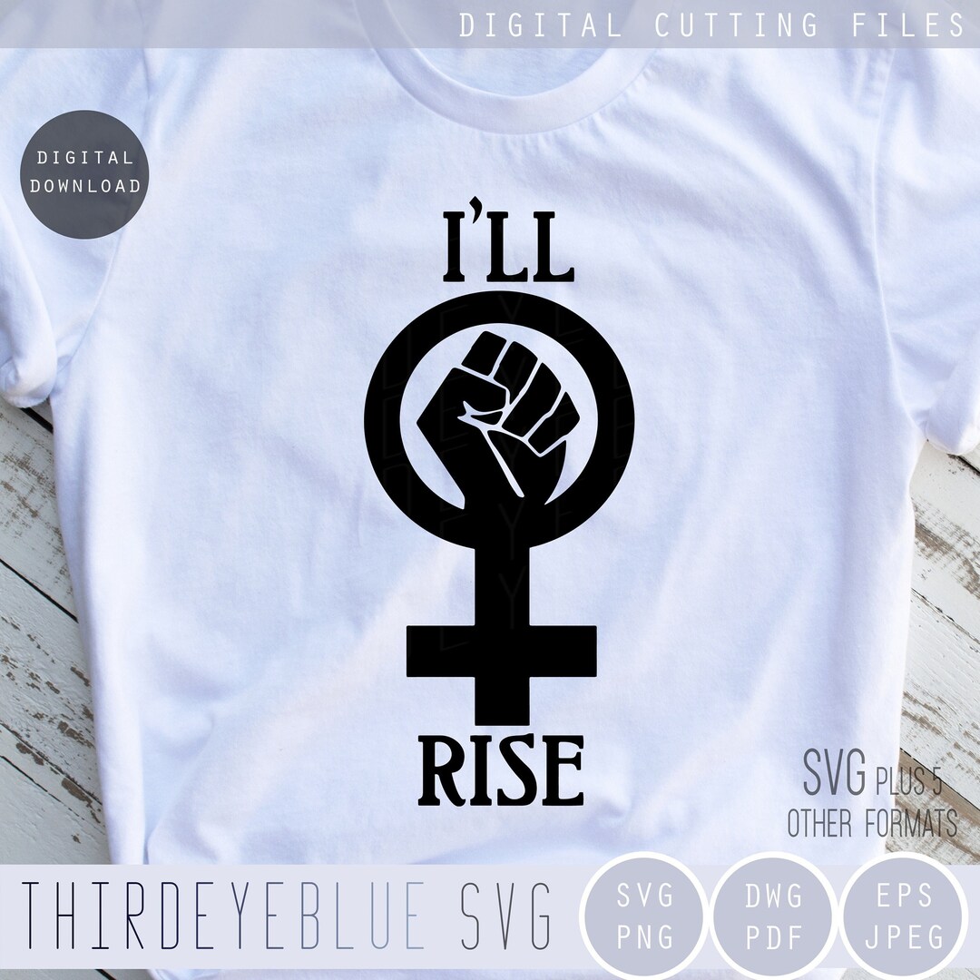 Feminist SVG, Female Symbol SVG, I'll Rise Svg, Feminism Svg ...