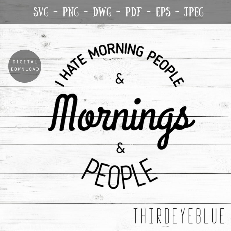 I Hate Mornings Funny SVG Digital Cutting file