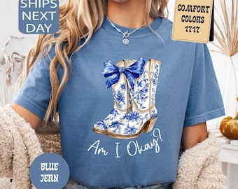Comfort Colors® Am I Okay Shirt, Cowgirl Boots T-shirt , Toile Western Shirt, Country Tee