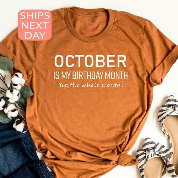 October My Birthday Month, October Birthday Shirt, Birthday Gift For Women, Scorpio Birthday, Girl Gift, October Lady Gift, Scorpio Man Gift