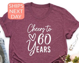 Cheers To 60 Years Shirt, 60th Birthday T-Shirt, 60th Birthday Gift, Birthday Tee, Fabulous 60 Tshirt, Birthday Gift, Gift For Her