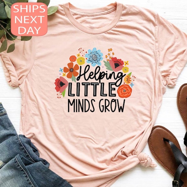 Helping Little Minds Grow, Kindergarten Teacher Shirt, Preschool Teacher Shirt, Elementary School Teacher Tee, Gift For Teacher Gifts Tshirt
