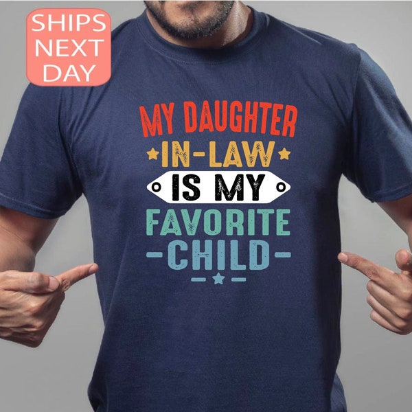 My Daughter in Law is My Favorite Child Shirt, Father in Law Shirt, Funny In Laws Shirt, Favorite Daughter In Law Tee, Gift For in Laws