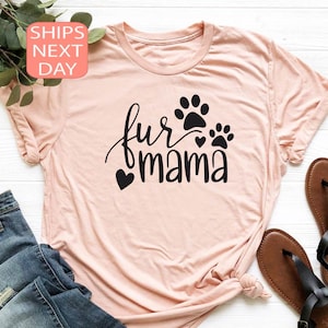 Fur Mama Shirt, Fur Mom Shirt, Dog Mom Shirt, Dog Shirt, Dog Shirt, Cute Dog Shirt,