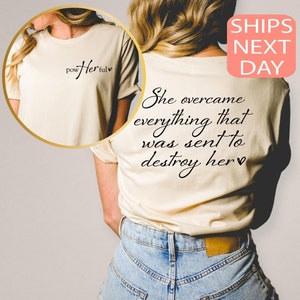 Women Empowerment Shirt, Female Tshirt, She Overcame Everything That Was Meant To Destroy Her Shirt, She Is Me T-Shirt, I Am She Sweatshirt