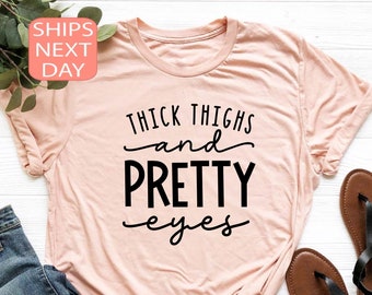 Thick Thighs Pretty Eyes Shirt, Funny Mama Tee, Mothers Day Gift, Mom Life Tshirt