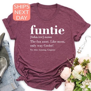 Funtie Definition Shirt, Best Aunt Ever Shirt, Aunt T-Shirt, Favorite Aunt Tshirt, Gift For Aunt, Aunt Birthday Gift, Funtie Sweatshirt
