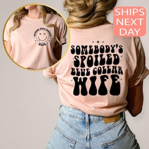 Spoiled Blue Collar Wife Shirt, Mom Life Shirt, Overstimulated Mom Club, Funny Wife Shirt, Somebody&#39;s Loud Wife Sweatshirt, Wife Gift