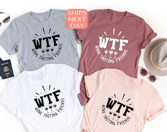 WTF Wine Tasting Friends T-Shirt, Humorous Wine Lover Gift