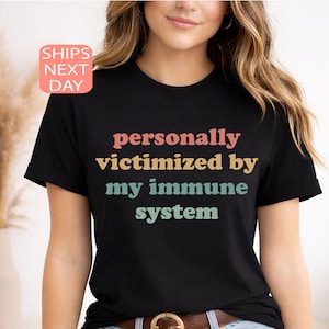 Personally Victimized By My Immune System Shirt, Autoimmune Disease Awareness Shirt, Shirt for Autoimmune Warriors, Funny Shirt for Women