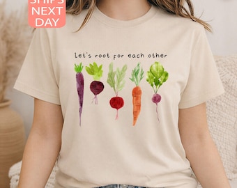 Plant Mama Shirt, Gardening Tee, Let's Root For Each Other