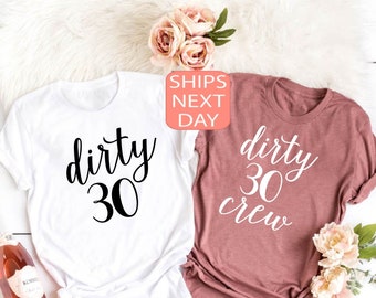 Camiseta Dirty 30 Crew, Camiseta para celebración de cumpleaños número 30, Camiseta para fiesta de cumpleaños