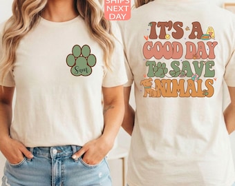 T-shirt C'est une bonne journée pour sauver les animaux, cadeau technique vétérinaire, t-shirt chien chat amoureux