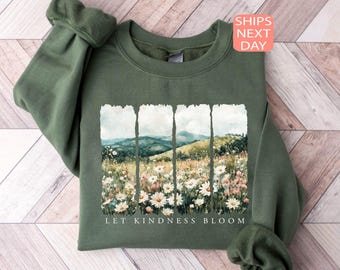 Let Kindness Bloom Sweatshirt, Be Kind Sweatshirt, Motivational Gift, Inspirational Women Sweatshirt, Floral Kindness Sweatshirt