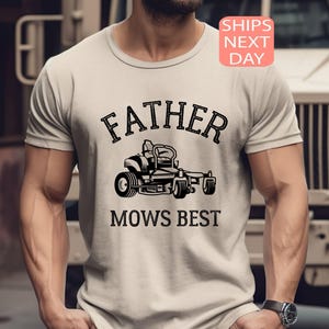Father Mows Best Shirt, Funny Lawn Mowing Dad Shirt, Father’s Day Gift Idea, Dad Joke T-Shirt, Gift for Dad, Yard Work Humor T-Shirt for Dad