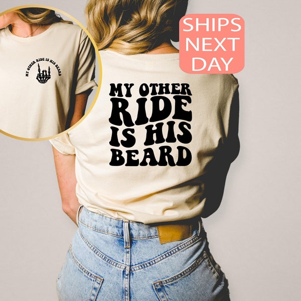 My Other Ride Is His Beard T-Shirt, Funny Biker Shirt, Motorcycle Shirt, Motorcycle Gift, Funny Wife Shirt, Sarcastic Motorcycle Tee