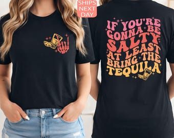 Camiseta "Si vas a estar de mal humor, al menos trae el tequila", camiseta de playa de verano
