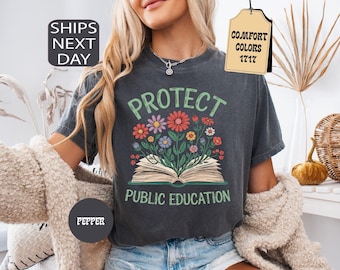 Comfort Colors Protect Public Schools T-Shirt Teacher Protest Shirt Education Activist Shirt Liberal Political Teaching Tee Public Education