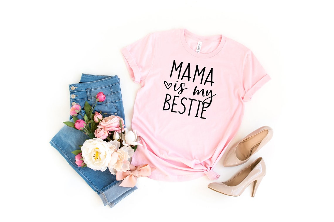 mommy is my bestie shirt