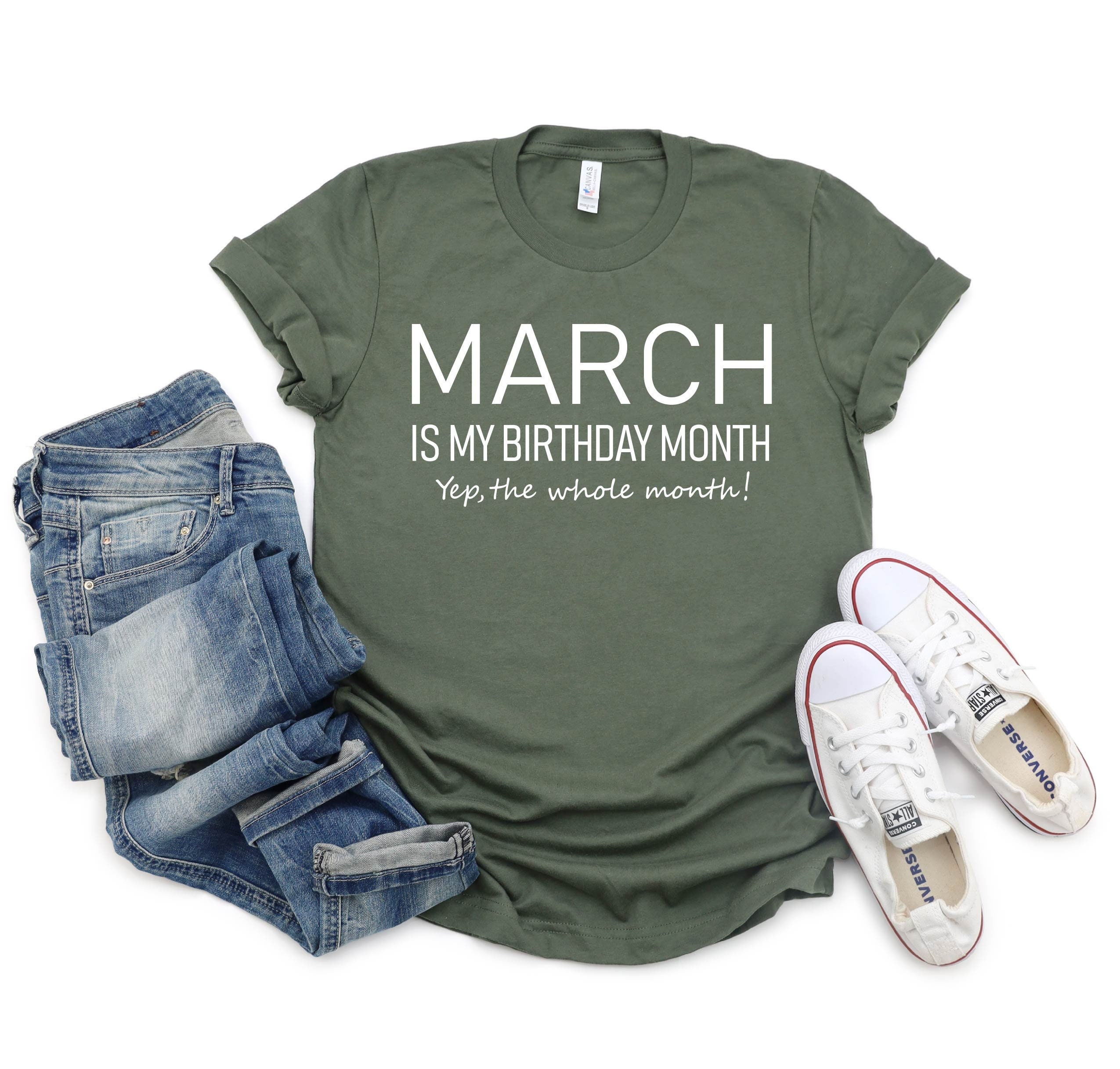 March Is My Birthday Month, March Birthday Shirt, March Birthday Lady
