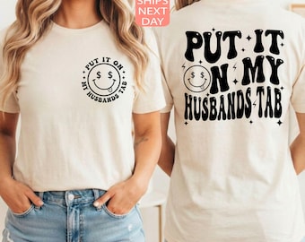 Put It On My Husband's Tab Shirt, Funny Quote Tee for Women, Sarcasm Tee, Wife Gift Tee, Front And Back Design Tshirt, Oversized Beach Shirt
