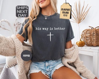 Camiseta cristiana de Jesús Comfort Colors®, Su camino es mejor, ropa cristiana, camiseta basada en la fe, regalo cristiano minimalista para adolescentes