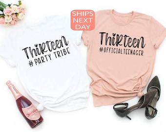 Thirteen Official Teenager Shirt, 13th Birthday Shirt, Hello Thirteen, Thirteen Party Tribe, Thirteen Birthday Gift, 13th Birthday Gift