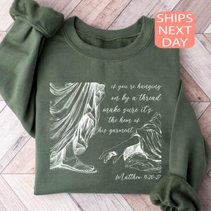 Christian Sweatshirt, Hem of His Garment Sweatshirt, Matthew Bible Verse Sweater, Faith Shirt, Religious Hoodie, Inspirational Gift