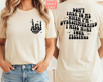 T-shirt Don't Talk to me when I'm Overstimulated, T-shirt introverti rigolo, T-shirt sarcastique